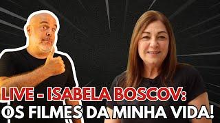 Live: Isabela Boscov: "Os filmes da minha vida!"