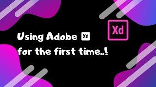 Using Adobe XD for the first time.....