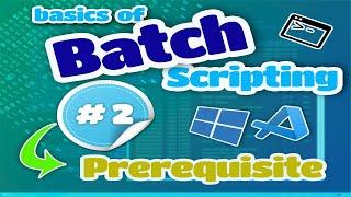 Basics of Batch Scripting - 02 - Prerequisite