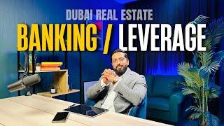 Dubai Real Estate Expert Shares Top Banking & Leverage Secrets