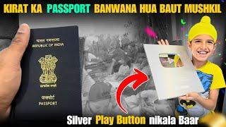 Kirat ka Passport Banwana Hua Baut Mushkil Aur Silver Play Button nikala Baar 