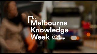 Melbourne Knowledge Week 2019