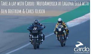 Take a lap with Cardo: MotoAmerica at Laguna Seca with Ben Bostrom & Chris Ulrich
