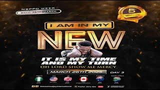 OH LORD SHOW ME MERCY || I AM IN MY NEW || [NSPPD WEEK - DAY 3] || NSPPD || 26TH MARCH 2025
