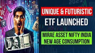 Mirae Asset Nifty India New Age Consumption ETF Review | Futuristic ETF to Invest in 2025 