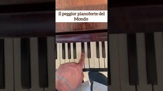 Il peggior pianoforte del Mondo #musica #piano #shorts #maestroberti