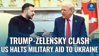 US Suspends All Military Aid to Ukraine after Trump Zelensky Meeting | US Ukraine Relations