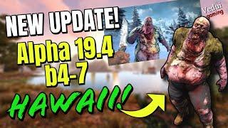 NEW GAME VERSION | A19.4 b4-7 HAWAII!  7 Days To Die @Vedui42