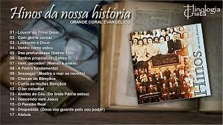 CD HINOS DA NOSSA HISTÓRIA - 1 HORA DE GRANDE CORAL EVANGÉLICO - Direção: Dorotéa Kerr