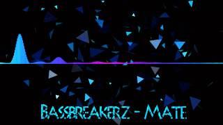 Bassbreakerz - Mate