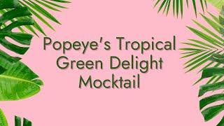 TT Popeye's Tropical Green Delight Mocktail