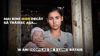 Mai bine mor decât să trăiesc așa… | 16 ani, copil de 3 luni și bătaie