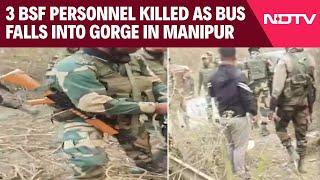 Manipur News Today | 3 Border Security Force Personnel Killed As Bus Falls Into Gorge In Manipur