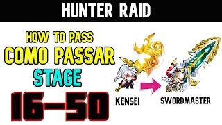 Hunter Raid - Stage 16-50  Kensei → Swordmaster