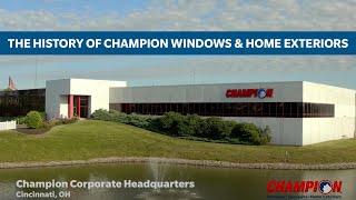 The History of Champion Windows & Home Exteriors