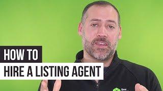 How to Hire a Listing Agent