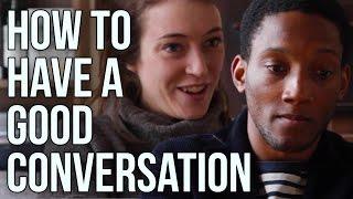 How to Have a Good Conversation