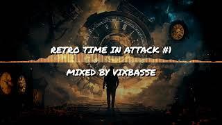 RETRO TIME IN ATTACK #1 - MIXED BY VIXBASSE