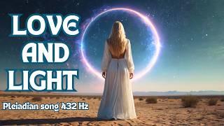 LOVE AND LIGHT  #loveandlightwork  #healingmusic #meditationmusic #meditation #pleiadians