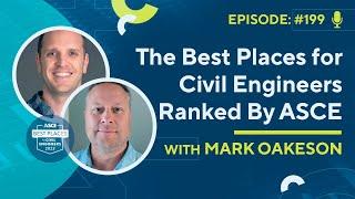 CEA 199 - The Best Places for Civil Engineers Ranked By ASCE with Mark Oakeson