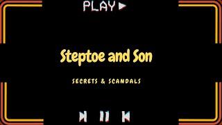 Secrets & Scandals of Steptoe and Son