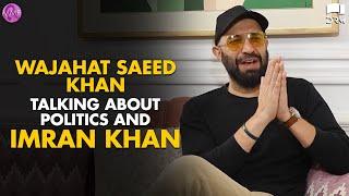 Wajahat Saeed Khan Talking About Politics And Imran Khan | Momina's Mixed Plate