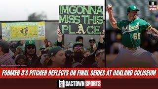 Former A's pitcher reflects on the final home series at The Oakland Coliseum