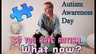 So you have autism. What now? | Autism Awareness Day 2020 | Life With Autism