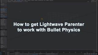 #Tutorial: #Lightwave Parenter with #Bullet + Update suggestion