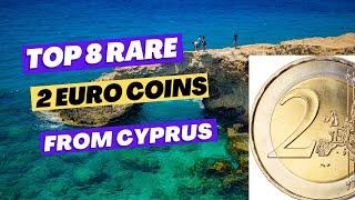 TOP 8 Rare 2 Euro Coins from CYPRUS