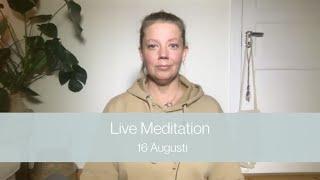 Live Meditation 16 Augusti