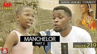 Manchelor Part 2 (Mark Angel Comedy) (Episode 219)