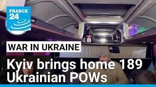 Kyiv says bringing home 189 Ukrainian POWs • FRANCE 24 English