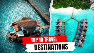 Top 10 Travel Destinations 2023 - Best Places to Visit This Year | Worldwide Traveling