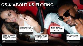 Q&A ABOUT US ELOPING II how did our parents react, why did we do it, do we regret it?