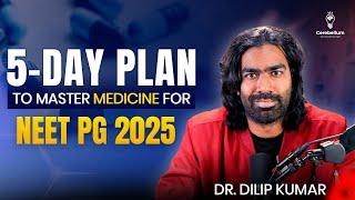 Entire Medicine in 5 Days with This Proven Plan for NEET PG | Dr. Dilip Kumar