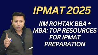 IIM Rohtak BBA + MBA: Top Resources for IPMAT Preparation| #IPMAT2025 | #IIMIndore | #IIMRohtak