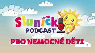 Podcast časopisu Sluníčko: Pohádky od Maminky - Pro nemocné děti