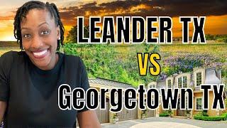 Leander Texas VS Georgetown Texas | Moving to Austin Texas Area