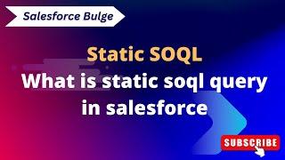 what is static SOQL in salesforce | Salesforce | Soql | Apex | Learn Salesforce Development