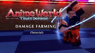 How to Damage Farm in AWTD (Anime World Tower Defense)