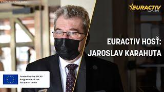 EURACTIV Hosť: Jaroslav Karahuta