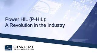 The Power HIL:  A Revolution in the Industry - OPAL-RT Webinar