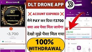 Dlt drone app real or fake||dlt drone app withdrawal problem||account expired||annual membership||