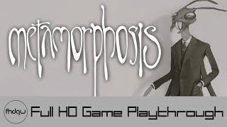 Metamorphosis - Full Game Playthrough (No Commentary)