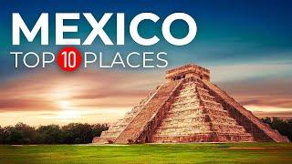 Top 10 Beautiful Places to Visit in Mexico - Mexico 2023 Travel Guide