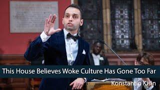 Konstantin Kisin: Woke Culture HAS Gone Too Far - 7/8 | Oxford Union