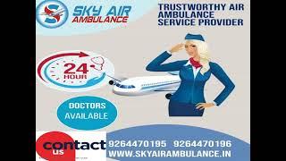 Sky Air Ambulance in Kolkata with Inexpensive  medical evacuation package