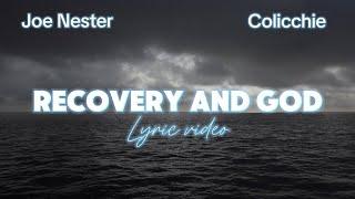 Joe Nester & Colicchie " Recovery and God " Lyric Video