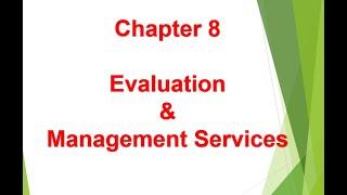 Evaluation & Management - Chapter 8